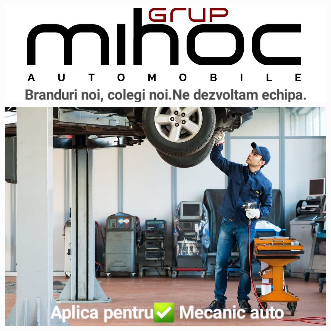 Mihoc angajeaza Mecanic Auto